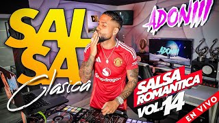 SALSA CLASICA VOL 14 🥁 SALSA ROMANTICA MIX  MEZCLADA EN VIVO POR DJ ADONI [upl. by Aneba286]