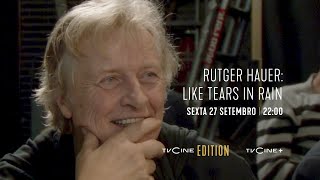 Rutger Hauer Like Tears In Rain  Sexta 27 Setembro 220  TVCine EDTION [upl. by Erbma401]