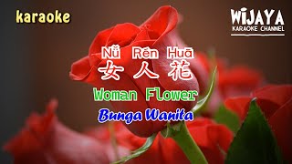 女人花 nv ren hua 伴奏  Woman Flower  Bunga Wanita Karaoke [upl. by Brogle828]