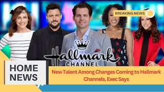 New Talent Among Changes Coming to Hallmark Channels Exec Says [upl. by Alahsal]