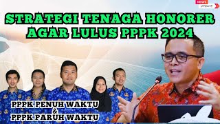 STRATEGI TENAGA HONORER AGAR LULUS PPPK 2024PPPK PENUH WAKTU amp PPPK PARUH WAKTU [upl. by Bachman]