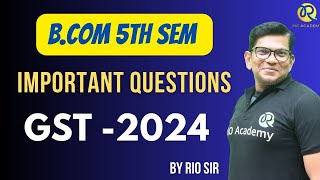 Bcom 5th Semester  Sampurna Batch  GST  Important Questions  kud [upl. by Senskell]