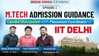 MTech Admission Guidance  Episode 2  InDepth Discussion with IIT Delhi Placement Coordinator [upl. by Airyk738]