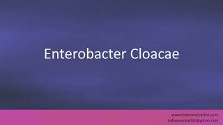 Pronunciation of the words quotEnterobacter Cloacaequot [upl. by Kwabena849]