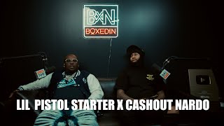 Lil Pistol Starter x CashOut Nardo Full Interview boxedin EPISODE 6 [upl. by Adnaloj]