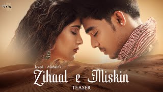 Zihaal e Miskin Teaser JavedMohsin  Vishal Mishra Shreya Ghoshal  Rohit Z Nimrit A  Kunaal V [upl. by Allemahs]