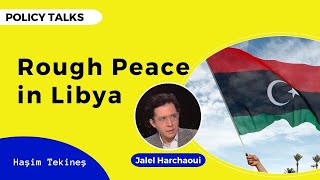 Rough Peace in Libya  Interview with Dr Jalel Harchaoui [upl. by Ellezaj]