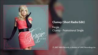 Fergie  Clumsy Short Radio Edit [upl. by Ardnas]