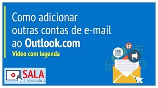 Como adicionar outras contas de email ao Outlookcom [upl. by Madancy]