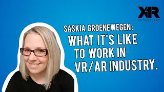 What Its Like To Work In VRAR Industry Interview with Saskia Groenewegen [upl. by Orsino]