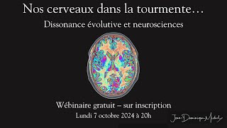 Nos cerveaux dans la tourmente  wébinaire le lundi 710 à 20h  sur inscription voir plus bas [upl. by Aerdnek]