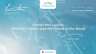 Lennart Meri Lecture Ukrainian History and the Future of the World · Lennart Meri Conference 2024 [upl. by Aihsele]