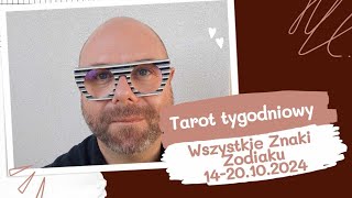 TAROT TYGODNIOWY WSZYSTKIE ZNAKI ZODIAKU 1420102024 [upl. by Soalokcin]