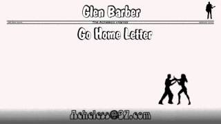 Glen Barber  Go Home Letter [upl. by Levitus]