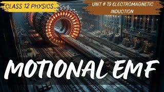 Motional EMF Class 12 Unit 19 Electromagnetic Induction [upl. by Butcher]