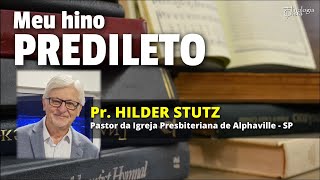 PR HILDER STUTZ IGREJA PRESBITERIANA DE ALPHAVILLE FALA SOBRE SEU HINO FAVORITO [upl. by Pru99]