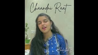 Chandni Raat  Ali Sethi  Cover  Akansha Brahmachari [upl. by Aihcila]