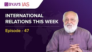 International Relations this Week for UPSCIAS  By Prof Pushpesh Pant  Episode  47 [upl. by Becker]