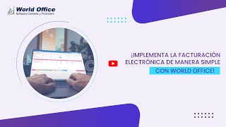 ¡Implementa la Facturación Electrónica de Manera Simple Con World Office [upl. by Atoiyanap]