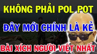 KHÔNG PHẢI POLPOT MÀ ĐÂY MỚI CHÍNH LÀ KẺ GHÉT NGƯỜI VIỆT NAM NHẤT Ở CAMPUCHIA [upl. by Zanas403]