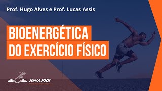 FISIOLOGIA  Bioenergética do exercício físico com Prof Hugo Alves e Prof Lucas Assis [upl. by Prior]