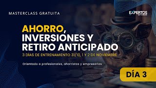 MASTERCLASS quotAhorro Inversiones y Retiro Anticipadoquot Día 3 [upl. by Alane]