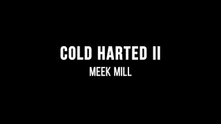 Meek Mill  Cold Hearted II Lyrics [upl. by Hafinah]