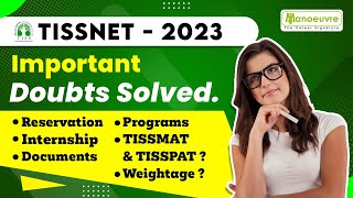 TISSNET 2023  Important Doubts Solved  Reservation  Internship  Programs  Weightage  Documents [upl. by Yattirb61]