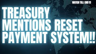 TREASURY MENTIONS RESETTING THE PAYMENT SYSTEM cryptocurrencies worldnews digitalassets [upl. by Sofia]