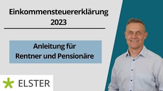 Einkommensteuererklärung 2023  Rentner und Pensionäre  einfach Elster Tutorial [upl. by Gonsalve728]