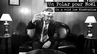 Un Polar pour Noël  On a volé les Misérables [upl. by Chesney]