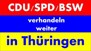 Eilmeldung Koalitionsgespräche in Thüringen zwischen BSW CDU und SPD gehen weiter [upl. by Procora]