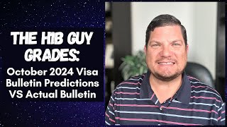 THE H1B GUY GRADES October 2024 Visa Bulletin Predictions VS the Actual Visa Bulletin Released [upl. by Amrak276]