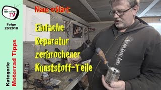 Klaus erklärt Einfache Reparatur zerbrochener KunststoffTeile [upl. by Anaujnas]