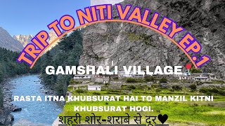 Uttarakhand ka ek खूबसूरत गांव Gamshali♥️रास्ता खूबसूरत हैTrip to Niti ValleyIndoChina Border [upl. by Attezi]