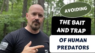 THREE Ways to Avoid the Bait amp Trap of Human Predators [upl. by Atineb117]