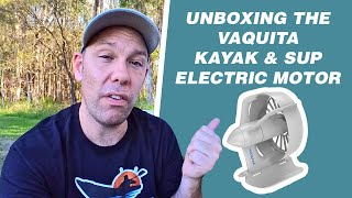 Vaquita Electric Kayak Motor  A Closer Look [upl. by Bergren691]