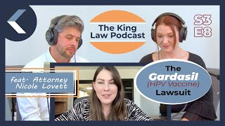 The King Law Podcast S3E8  Gardasil HPV Vaccine Lawsuit legal attorney lawsuit podcast [upl. by Nylekoorb604]