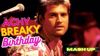 Happy Birthday x Achy Breaky Heart MASH UP [upl. by Rabassa]