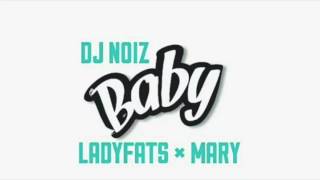 DJ NOIZ  LADY FATZ amp MARY  BABY little darling remake [upl. by Philbrook]