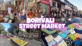 BORIVALI MARKET  STREET SHOPPING  बोरिवली शॉपिंग मार्केट [upl. by Eiwoh]