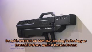 Portable KVERTUS AD MW UAV Jamming Technology as Essential Defense Against Russian Drones [upl. by Cocks]