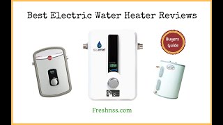 Best Electric Water Heater Reviews Buyers Guide [upl. by Soinotna]