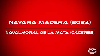 Audio Nayara Madera 2024  Navalmoral de la Mata Cáceres [upl. by Nivart213]