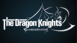 【グランブルーファンタジー】 The Dragon Knights ～GRANBLUE FANTASY～ MUSIC VIDEO [upl. by Aymahs]