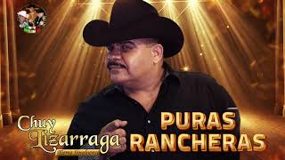 Chuy Lizarraga Mix De Puras Rancheras [upl. by Ashwin]