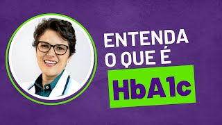 Entenda o que é HbA1c  Diabetes amp Você  Monica Lenzi [upl. by Renard]