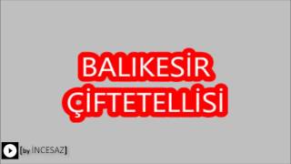 BALIKESİR ÇİFTETELLİSİ 1 bEST OF ÇİFTETELLİ [upl. by Louls]