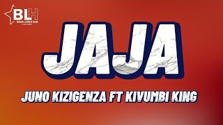 Jaja  Juno Kizigenza ft Kivumbi King My Lyrics 2022 [upl. by Harrod471]