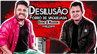 Desilusão • Bruno e Marrone • Forró Pra Paredão [upl. by Anthe]